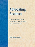 Advocating Archives: An Introduction to Public Relations for Archivists