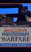Historical Dictionary of Ancient Egyptian Warfare