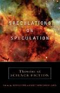 Speculations on Speculation: Theories of Science Fiction