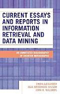 Current Essays and Reports in Information Retrieval and Data Mining: An Annotated Bibliography of Shorter Monographs