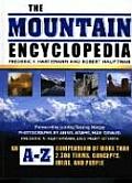 Mountain Encyclopedia An A Z Compendium of More Than 2300 Terms Concepts Ideas & People