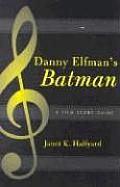 Danny Elfman's Batman: A Film Score Guide
