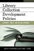 Library Collection Development Policies: Academic, Public, and Special Libraries