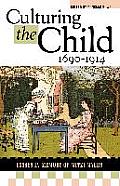 Culturing the Child, 1690-1914: Essays in Memory of Mitzi Myers