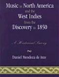 Music in North America and the West Indies from the Discovery to 1850: A Historical Survey