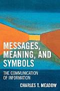 Messages, Meaning, and Symbols: The Communication of Information