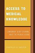 Access to Medical Knowledge: Libraries, Digitization, and the Public Good
