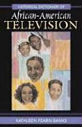 Historical Dictionary of African American Television