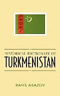Historical Dictionary of Turkmenistan