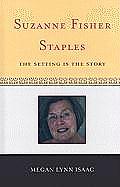 Suzanne Fisher Staples: The Setting Is the Story Volume 37