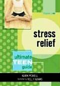 Stress Relief: The Ultimate Teen Guide