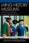 Living History Museums: Undoing History through Performance
