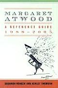 Margaret Atwood: A Reference Guide, 1988-2005
