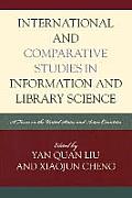 International and Comparative Studies in Information and Library Science: A Focus on the United States and Asian Countries