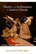 Theatre and Performance in Eastern Europe: The Changing Scene