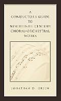A Conductor's Guide to Nineteenth-Century Choral-Orchestral Works