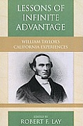Lessons of Infinite Advantage: William Taylor's California Experiences