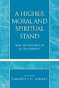 A Higher Moral and Spiritual Stand: Selected Writings of Milton Wright
