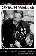 Making Movies with Orson Welles: A Memoir