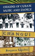 Origins of Cuban Music and Dance: Chang??