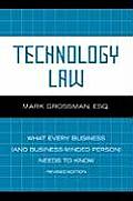 Technology Law: What Every Business (And Business-Minded Person) Needs to Know, Revised Edition