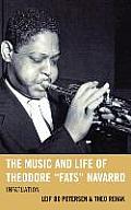 The Music and Life of Theodore Fats Navarro: Infatuation