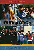 Immigration: The Ultimate Teen Guide