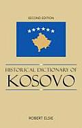Historical Dictionary of Kosovo: Volume 79