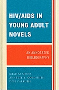 Hiv/AIDS in Young Adult Novels: An Annotated Bibliography