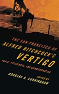San Francisco of Alfred Hitchcocks Vertigo Place Pilgrimage & Commemoration