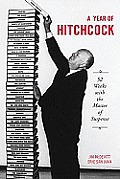 A Year of Hitchcock: 52 Weeks with the Master of Suspense