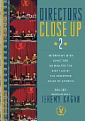 Directors Close Up 2: Interviews with Directors Nominated for Best Film by the Directors Guild of America: 2006 - 2012