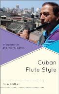 Cuban Flute Style: Interpretation and Improvisation