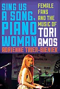 Sing Us a Song, Piano Woman: Female Fans and the Music of Tori Amos