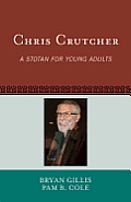 Chris Crutcher: A Stotan for Young Adults Volume 45