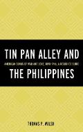 Tin Pan Alley and the Philippines: American Songs of War and Love, 1898-1946, a Resource Guide