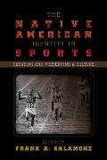 The Native American Identity in Sports: Creating and Preserving a Culture