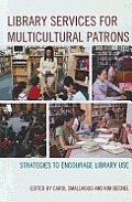 Library Services for Multicultural Patrons: Strategies to Encourage Library Use