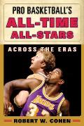 Pro Basketball's All-Time All-Stars: Across the Eras
