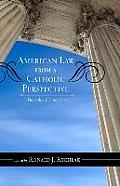 American Law from a Catholic Perspective: Through a Clearer Lens
