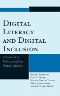 Digital Literacy and Digital Inclusion: Information Policy and the Public Library