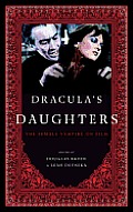 Dracula's Daughters: The Female Vampire on Film
