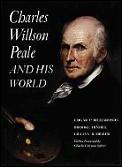 Charles Willson Peale & His World