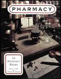 Pharmacy An Illustrated History
