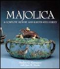 Majolica A Complete History & Illustrate