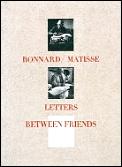 Bonnard Matisse Letters Between Friends