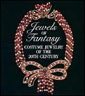 Jewels Of Fantasy Costume Jewelry Of The 20th Century