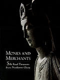 Monks & Merchants Silk Road Treasures