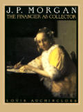 J P Morgan The Financier As Collector