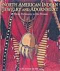 North American Indian Jewelry & Adornment From Prehistory to the Present